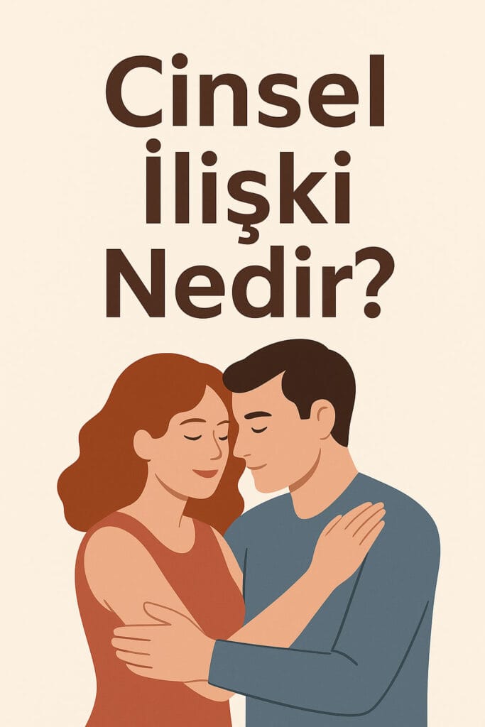cinsel ilişki nedir